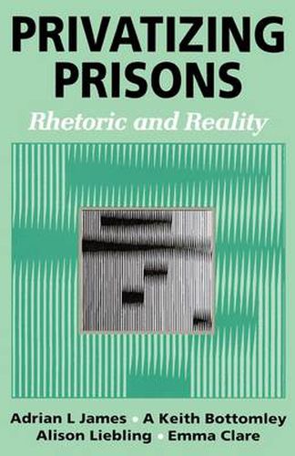 Cover image for Privatizing Prisons: Rhetoric and Reality