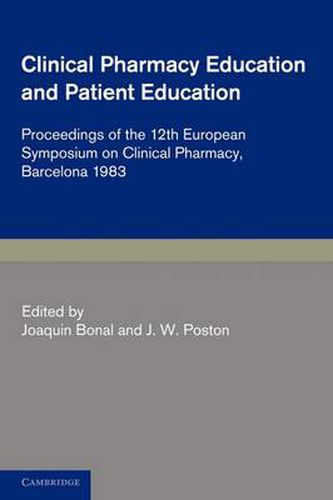 Clinical Pharmacy and Patient Education: Proceedings of the 12th European Symposium on Clinical Pharmacy, Barcelona 1983