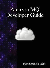 Cover image for Amazon MQ Developer Guide