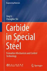 Cover image for Carbide in Special Steel: Formation Mechanism and Control Technology