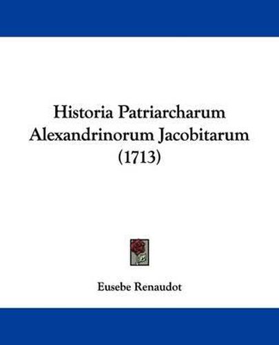 Cover image for Historia Patriarcharum Alexandrinorum Jacobitarum (1713)