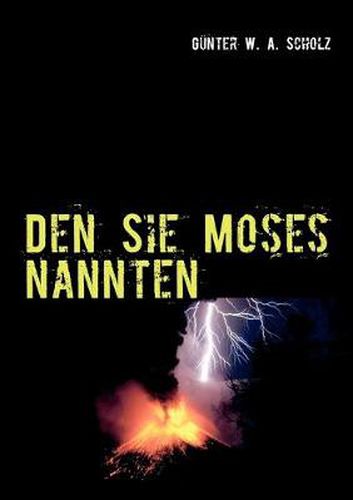 Cover image for Den Sie Moses nannten: Roman einer bedrohenden Offenbarung