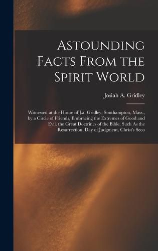 Cover image for Astounding Facts From the Spirit World