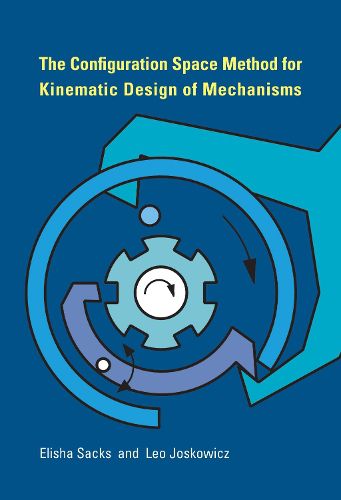 Cover image for The Configuration Space Method for Kinematic Design of Mechanisms