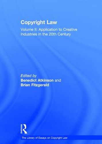 Cover image for Copyright Law: Volume II: Application to Creative Industries in the 20th Century