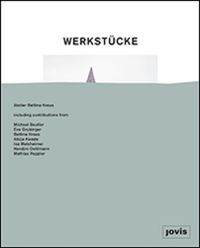 Cover image for Werkstucke: Objekte zu Hausern machen: Atelier Bettina Kraus