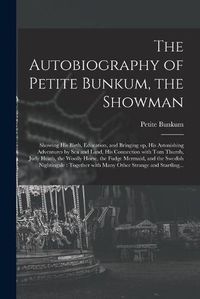 Cover image for The Autobiography of Petite Bunkum, the Showman