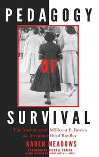 Cover image for Pedagogy of Survival: The Narratives of Millicent E. Brown and Josephine Boyd Bradley