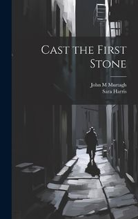 Cover image for Cast the First Stone