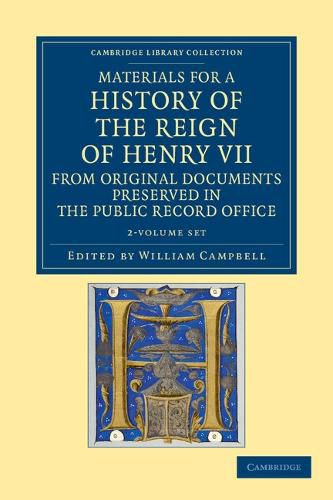 Cover image for Materials for a History of the Reign of Henry VII 2 Volume Set: From Original Documents Preserved in the Public Record Office