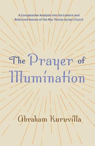 The Prayer of Illumination: A Comparative Analysis Into the Eastern and Reformed Nature of the Mar Thoma Syrian Church