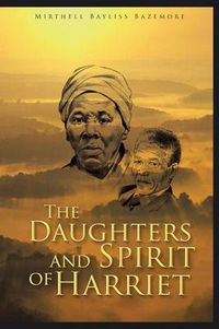 Cover image for The Daughters and Spirit of Harriet