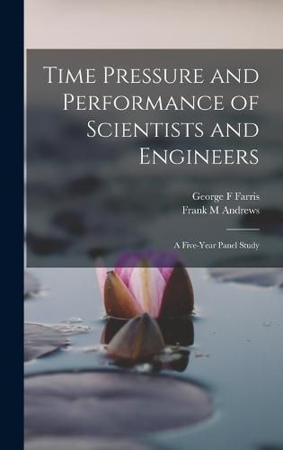 Cover image for Time Pressure and Performance of Scientists and Engineers; a Five-year Panel Study