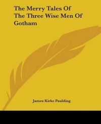 Cover image for The Merry Tales Of The Three Wise Men Of Gotham