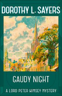 Cover image for Gaudy Night: the classic Oxford college mystery