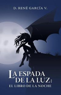 Cover image for La Espada De La Luz: El Libro De La Noche