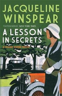 Cover image for A Lesson in Secrets: Sleuth Maisie faces subterfuge and the legacy of the Great War