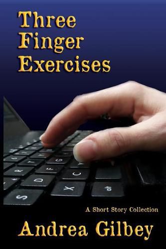 Cover image for Three Finger Exercises: A Short Story Collection