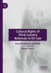 Cover image for Cultural Rights of Third-Country Nationals in EU Law