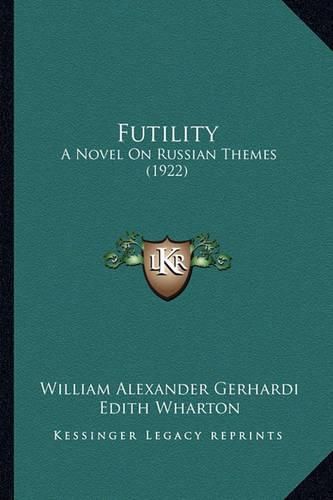 Futility: A Novel on Russian Themes (1922)