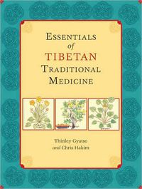 Cover image for Essentials of Tibetan Traditional Medicine