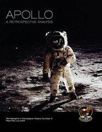 Cover image for Apollo: A Retrospective Analysis. Monograph in Aerospace History, No. 3, 1994.