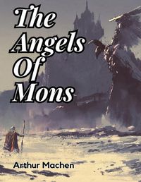 Cover image for The Angels Of Mons