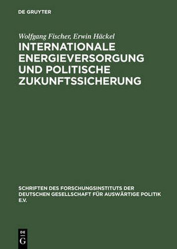 Cover image for Internationale Energieversorgung Und Politische Zukunftssicherung: Das Europaische Energiesystem Nach Der Jahrtausendwende: Aussenpolitik, Wirtschaft,