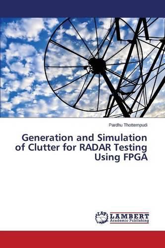 Cover image for Generation and Simulation of Clutter for RADAR Testing Using FPGA