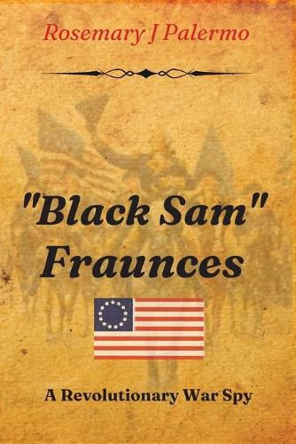 Cover image for Black Sam Fraunces: A Revolutionary War Spy