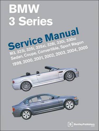 Cover image for BMW 3 Series (E46) Service Manual 1999, 2000, 2001, 2002, 2003, 2004, 2005: M3, 323i, 325i, 325xi, 328i, 330i, 330xi, Sedan, Coupe, Convertible, Sport Wagon