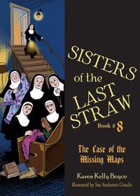 Cover image for Sisters of the Last Straw Vol 8: The Case of the Missing Maps