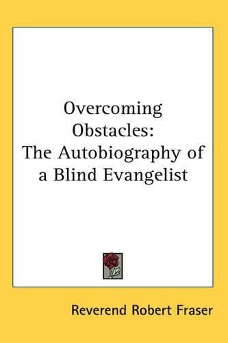 Overcoming Obstacles: The Autobiography of a Blind Evangelist