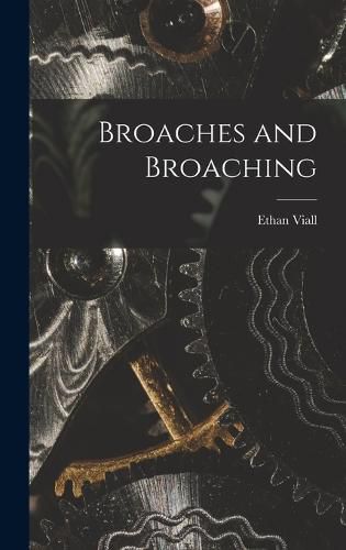 Broaches and Broaching