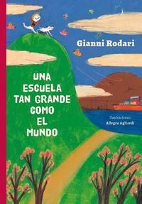 Cover image for Una Escuela Tan Grande Como El Mundo