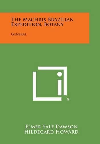 Cover image for The Machris Brazilian Expedition, Botany: General