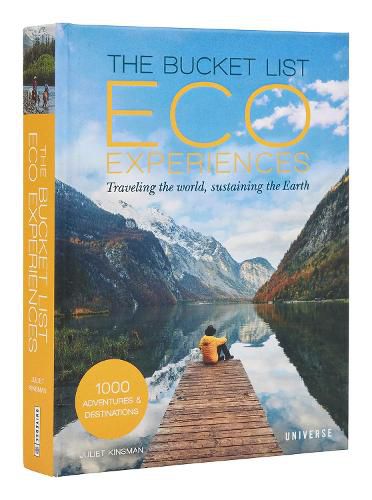Cover image for The Bucket List Eco Experiences: Traveling the World, Sustaining the Earth
