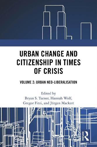 Cover image for Urban Change and Citizenship in Times of Crisis: Volume 2: Urban Neo-Liberalisation