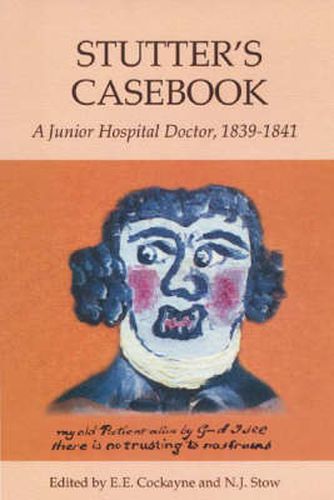 Cover image for Stutter's Casebook: A Junior Hospital Doctor, 1839-1841