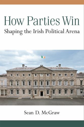 Cover image for How Parties Win: Shaping the Irish Political Arena