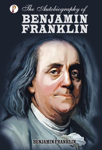 Cover image for The Autobiography of Benjamin Franklin