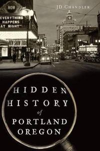 Cover image for Hidden History of Portland, Oregon