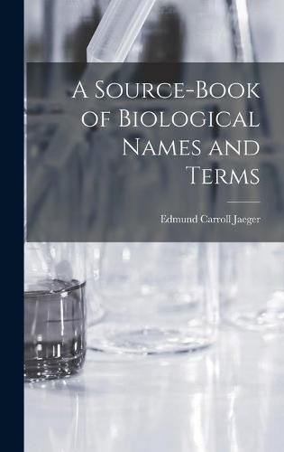 Cover image for A Source-book of Biological Names and Terms