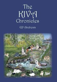 Cover image for The Kiva Chronicles-Volume 1