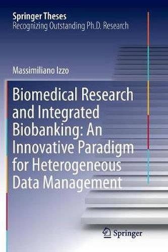 Cover image for Biomedical Research and Integrated Biobanking: An Innovative Paradigm for Heterogeneous Data Management
