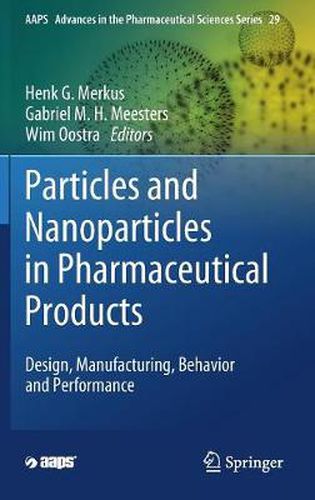 Cover image for Particles and Nanoparticles in Pharmaceutical Products: Design, Manufacturing, Behavior and Performance