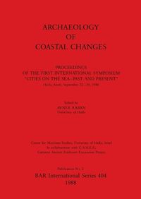 Cover image for Archaeology of Coastal Changes: Proceedings of the First International Symposium  Cities on the Sea-Past and Present  Haifa, Israel, September 22-29, 1986