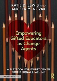 Cover image for Empowering Gifted Educators as Change Agents: A Playbook for Equity-Driven Professional Learning