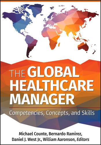 The Global Healthcare Manager: Competencies, Concepts, and Skills