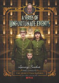 Cover image for A Series of Unfortunate Events #12: The Penultimate Peril [Netflix Tie-in Edition]